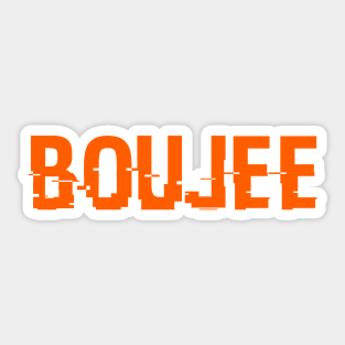 BOUJEE - AMERICAN SLANG WORDS - BOUJEE Sticker